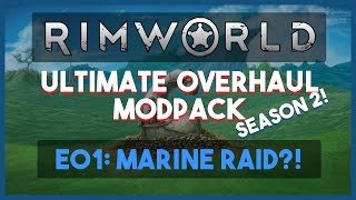 Modded RimWorld Alpha 12 S2E01 - "Marine Raid?!" (Ultimate Overhaul)