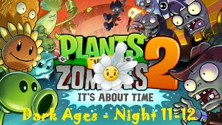 Dark Ages Night 11-12 | Plants Vs Zombies 2 | Gameplay
