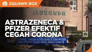 Korsel: AstraZeneca dan Pfizer 86% Efektif Cegah Penularan Covid-19