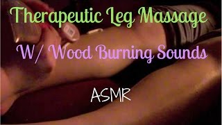[ASMR] Therapeutic Leg Massage *Fireplace background Sound ,Lotion Sounds, Skin Sounds*