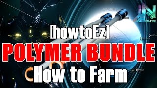 Warframe - How to farm POLYMER BUNDLE 2.0(FASTERER) [howtoEz]