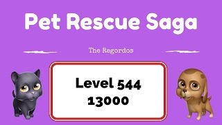 Pet Rescue Saga Level 544 13000 points No Boosters