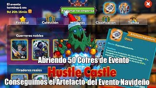 Hustle Castle | Abriendo 50 Cofres de Evento | Conseguimos el Artefacto del Evento Navideño