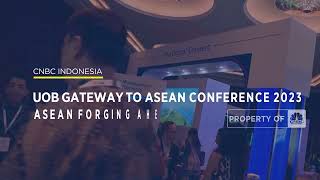 Sederet Poin Penting Dalam UOB Gateway to ASEAN Conference 2023