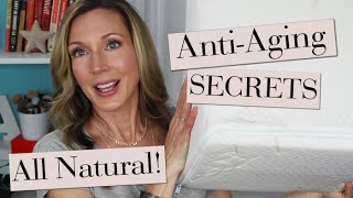 My Top 5 All-Natural Anti-Aging Secrets