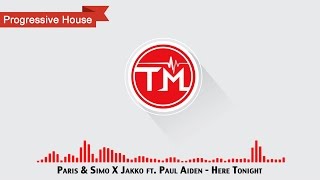 Paris & Simo X Jakko ft. Paul Aiden - Here Tonight