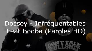 Dosseh - Infréquentables Feat Booba (Paroles HD)