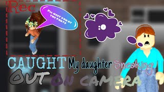 I CAUGHT MY DAUGHTER SNEAKING OUT ON SECURITY CAMERAS!!|GamingWithRosa