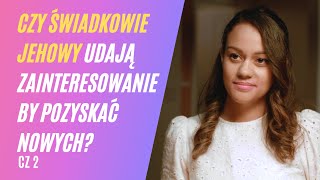Czy #świadkowiejehowy udają zainteresowanie by pozyskać nowych? 246/2