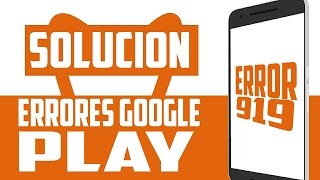 Cómo Solucionar Error 919 [ GOOGLE PLAY STORE]