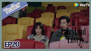 【ENG SUB】Fairyland Lovers EP20 trailer Bai Qi will study how to be romantic in human's way?