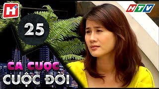 Cá Cược Cuộc Đời - Tập 25 | HTV Films Phim Việt Nam Hay Nhất 2020