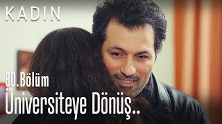 Arif üniversite'ye dönüyor.. - Kadın 80. Bölüm