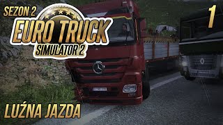 Luźna jazda w Euro Truck Simulator 2 - SEZON 2 "Ekspansja Polska - #1 - Pierwsze zlecenie ;)