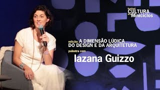 Palestra com Iazana Guizzo | A Dimensão Lúdica do Design e da Arquitetura