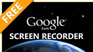 How To Screen Record Google Earth Videos