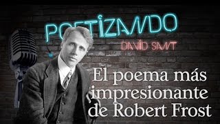 El poema más impresionante de Robert Frost