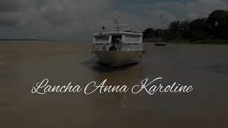 Lancha Anna Karoline - Santarém/Parintins/Manaus