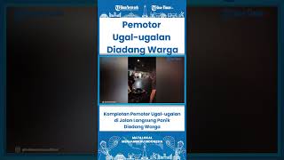 SHORT Komplotan Pemotor Ugal ugalan di Jalan Langsung Panik Diadang Warga