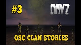 DayZ Mod: Epoch - OSC Clan Stories Part 3