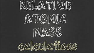 Tutorial Exercises to Calculate Relative Atomic Mass