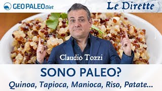 Quinoa,Tapioca,Manioca,Riso,Patate,ecc. sono Paleo?