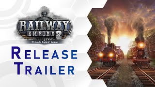 Railway Empire 2 - Nintendo Switch™ Edition | Release Trailer (US)