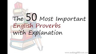 The 50 Most Important Proverbs with Explanation