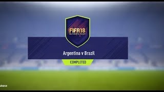FIFA18 : SBC 15/11/17 *Path to Glory* Argentina v Brazil
