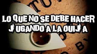 Lo que jamás se debe hacer jugando a la Ouija