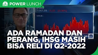 Ada Ramadan & Perang IHSG di Q2-2022 Masih Bisa Reli?