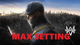 Watch Dogs 2 Max Setting 980Ti