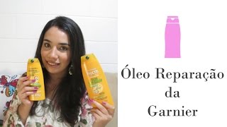 Linha Óleo Reparação da Garnier - Resenha