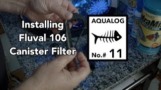 Aqualog#11 - How To Install a Fluval 106 Aquarium Filter