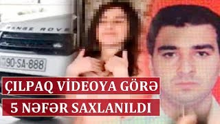 3 qızın çılpaq videosuna görə 5 nəfər saxlanıldı:Son Dəqiqə
