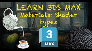 دروس تعليمية ثري دي ماكس Lesson 46 Material Shader Types