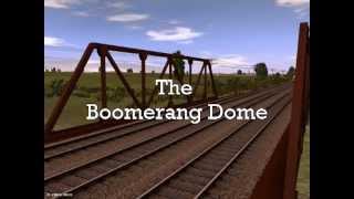 Trainz Short 1: The Boomerang Dome