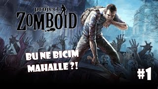 Bu Ne Biçim Mahalle ?! - Project Zomboid Multiplayer /w SpastikGamers [Türkçe]
