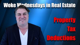 Property Tax Deductions | Woke Wednesday's in Real Estate S1 E10