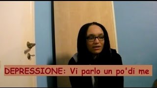 DEPRESSIONE: vi racconto un po'di me #NonSiamoSoli
