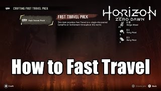 How to Fast Travel in Horizon Zero Dawn Travel Pack Guide