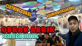 PASAR BERSIH KARAWANG || OBRAK ABRIK LORONG KOLEKTIF BRAND LOKAL DAN KULINER !!
