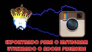 COMO EXPORTAR PRO INSTAGRAM USANDO ADOBE PREMIERE CS6