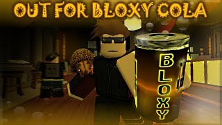 Out for Bloxy Cola [BLOXY 2014 WINNER]