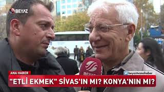 Etli ekmek Sivas'ın mı Konya'nın mı