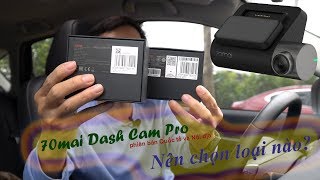 Camera hành trình Xiaomi 70mai Dash Cam Pro nên chọn bản Quốc tế hay Nội địa?