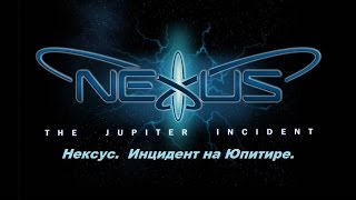 Nexus: The Jupiter Incident. Серия 9.3