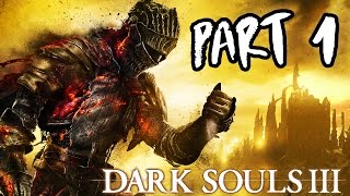 Dark Souls 3 Gameplay Walkthrough Part 1 - Intro/Character Creation/First Boss!! (XB1/PS4 1080p HD)