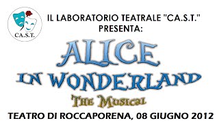 ALICE IN WONDERLAND, The Musical - Lab. Teatrale CA.S.T. di Cascia