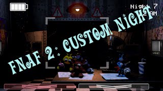 FNAF 2: Custom night